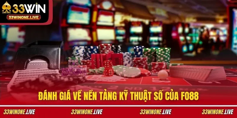 Đánh giá về nền tảng kỹ thuật số của FO88